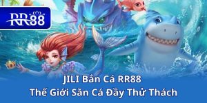 JILI Bắn Cá RR88 – Thế Giới Săn Cá Đầy Thử Thách