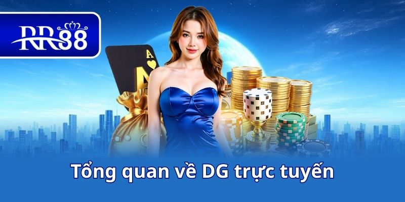 Tổng quan về DG trực tuyến